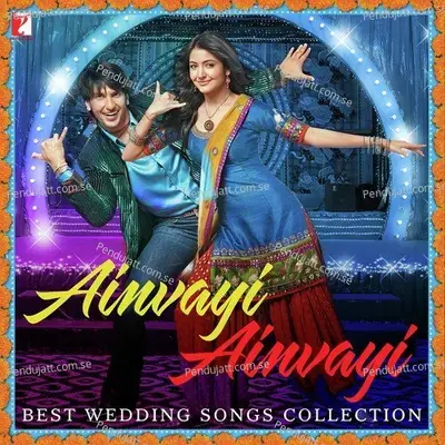 Ainvayi Ainvayi - Best Wedding Songs Collection - Various Artists cover album