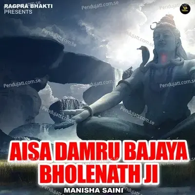 Aisa Damru Bajaya Bholenath Ji - Manisha Saini album cover 