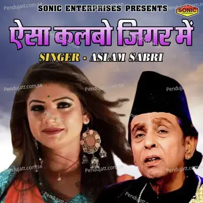 Aisa Kalbo Jigar Main - Aslam Sabri album cover 