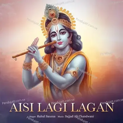 Aisi Lagi Lagan - Rahul Saxena album cover 