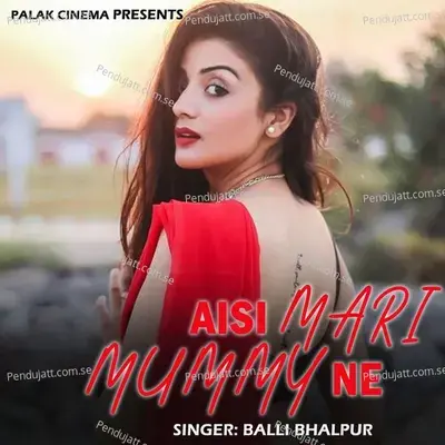 Aisi Mari Mummy Ne - Balli Bhalpur album cover 