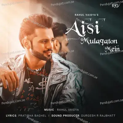 Aisi Mulaqaton Mein - Rahul Vaidya album cover 