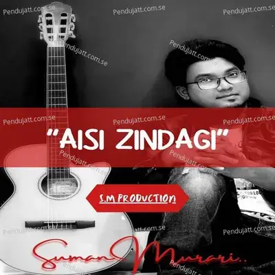 Aisi Zindagi - Suman Murari album cover 