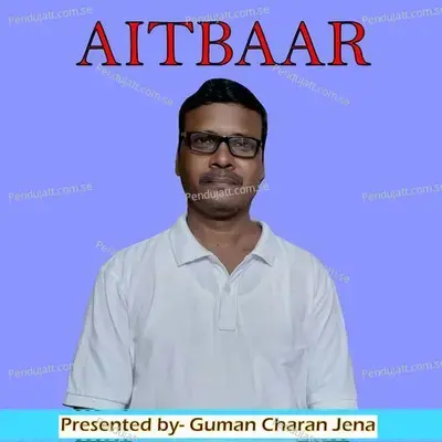 Aitbaar - Guman Charan Jena album cover 