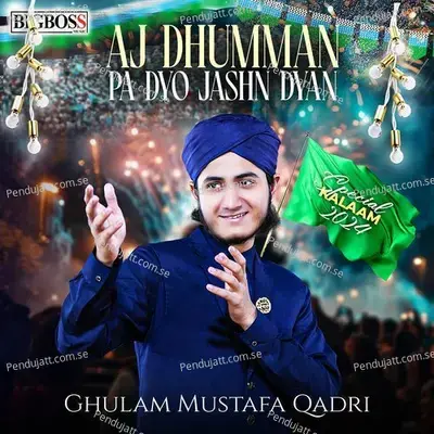 Aj Dhumman Pa Dyo Jashn Dyan - Ghulam Mustafa Qadri album cover 