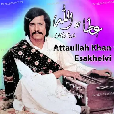 Aj V Sanwal Yaar Na Aaya - Attaullah Khan Esakhelvi cover album