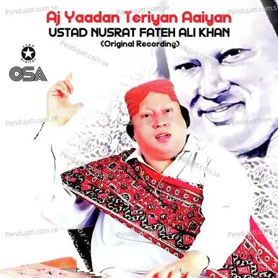 Aj Yaadan Teriyan Aaiyan - Nusrat Fateh Ali Khan