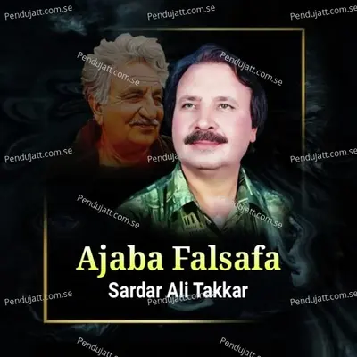 Ajaba Falsafa - Sardar Ali Takkar cover album