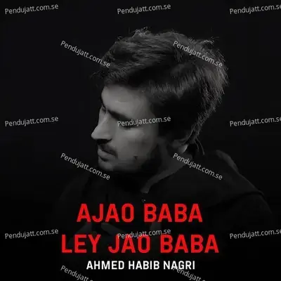 Ajao Baba Ley Jao Baba - Ahmed Habib Nagri album cover 