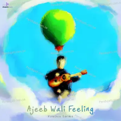 Ajeeb Wali Feeling - Koushik Sarma album cover 