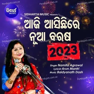 Aji Asichire Nua Barsha 2023 - Namita Agrawal album cover 