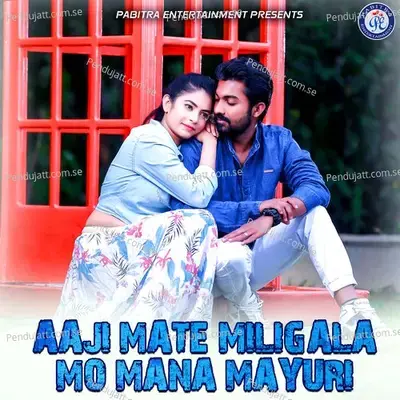 Aji Mate Miligala Mo Mana Mayuri - Prashanta Muduli album cover 