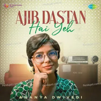 Ajib Dastan Hai Yeh - Unplugged - Ananya Dwivedi album cover 