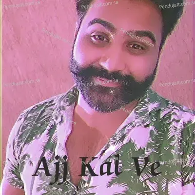 Ajj Kal Ve - Jameel Choudhary album cover 