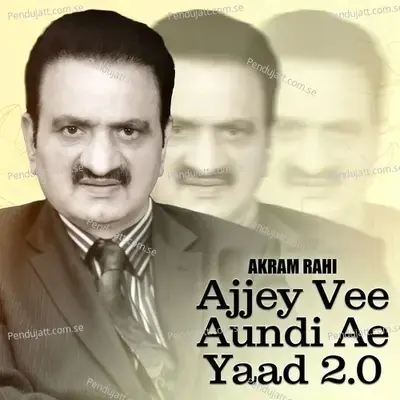 Ajjey Vee Aundi Ae Yaad 2 0 - Akram Rahi album cover 