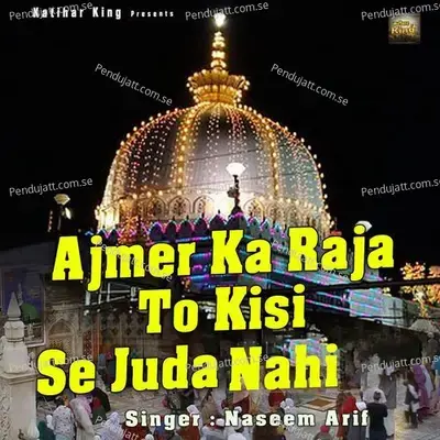 Ajmer Ka Raja To Kisi Se Juda Nahi - Naseem Arif album cover 