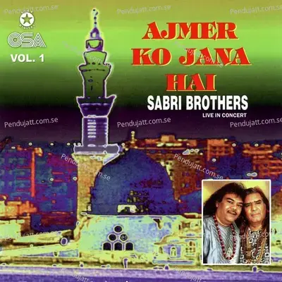 Ajmer Ko Jana Hai  Vol  1 - Sabri Brothers cover album