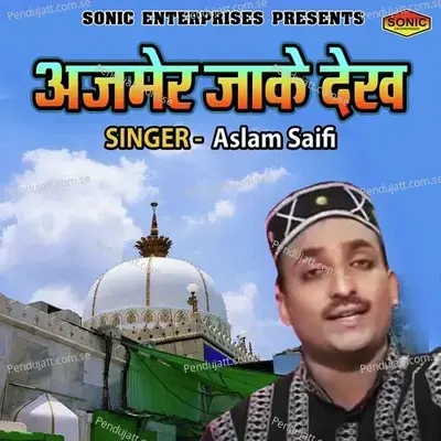 Ajmer Main Jake Dekh - Aslam Saifi album cover 