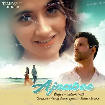 Ajnabee - Soham Naik album cover 