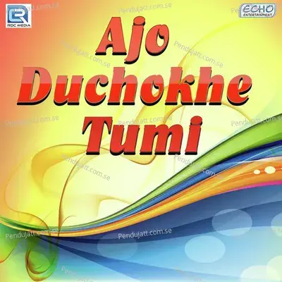 Ajo Du Chokhe Tumi - Rupankar album cover 