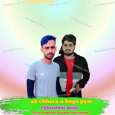 Ak Chhora N Hego Pyar - RAJU GOMLADU album cover 