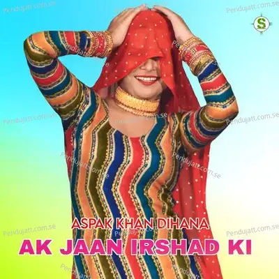 Ak Jaan Irshad Ki - Aspak Khan Dihana album cover 