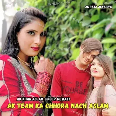Ak Team Ka Chhora Nach Aslam - AK Khan album cover 
