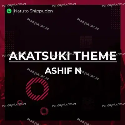 Akatsuki Theme  Naruto Shippuden - Ashif N album cover 