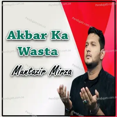 Akbar Ka Wasta - Muntazir Mirza album cover 