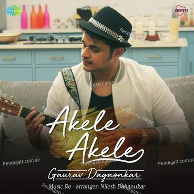 Akele Akele - Gaurav Dagaonkar album cover 