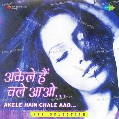 Akele Hain Chale Aao - Various Artists cover album