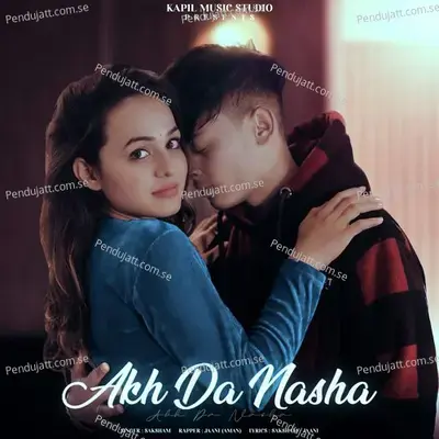 Akh Da Nasha - Saksham Rana album cover 