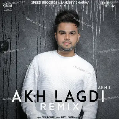 Akh Lagdi - Remix - Akhil album cover 
