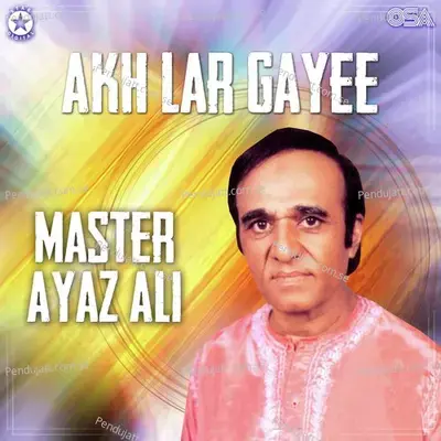 Akh Lar Gayee - Master Ayaz Ali cover album