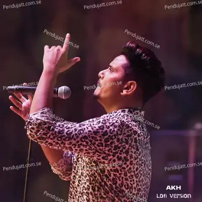 Akh  Lofi Version  - Kamal Khan