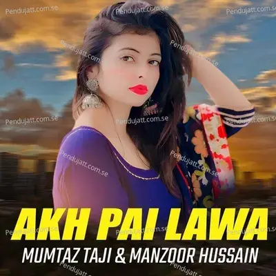 Akh Pai Lawa - Mumtaz Taji album cover 