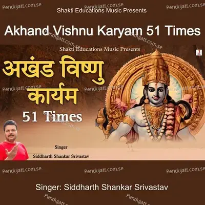 Akhand Vishnu Karyam 51 Times - Siddharth Shankar Srivastav album cover 