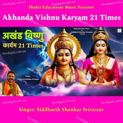 Akhanda Vishnu Karyam 21 Times - Siddharth Shankar Srivastav album cover 