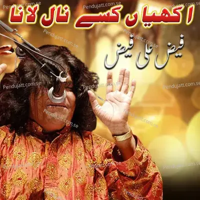Akhian Kise Nal Laona - Faiz Ali Faiz album cover 