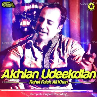 Akhian Udeekdian - Rahat Fateh Ali Khan album cover 