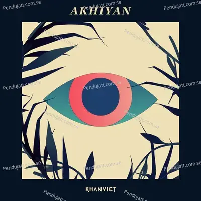 Akhiyan - Asad Khan album cover 