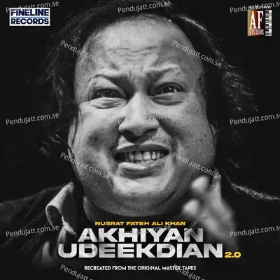 Akhiyan Udeekdian 2 0 - Nusrat Fateh Ali Khan album cover 