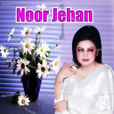 Akhiyan Wich Wasda Chan Mahi - Noor Jehan cover album
