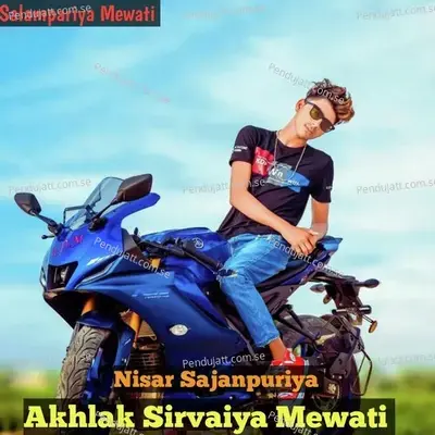 Akhlak Sirvaiya Mewati - Nisar Sajanpuriya album cover 