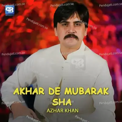 Akhtar De Mubarak Sha - Azhar Khan album cover 