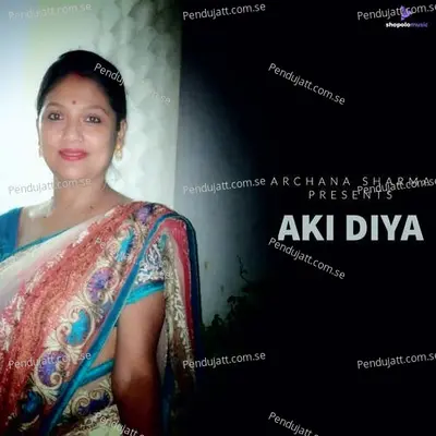 Aki Diya - Archana Sharma album cover 