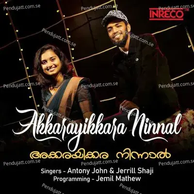 Akkarayikkara Ninnal - Antony John album cover 