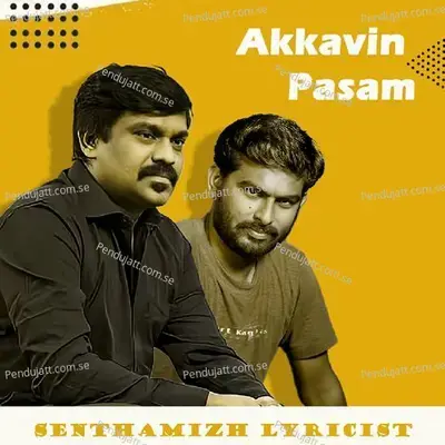 Akkavin Pasam - Senthamizh Lyricist album cover 