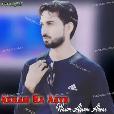Akram Na Aayo - Wasim Akram Alwar cover album