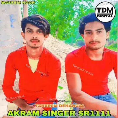 Akram Singer Sr1111 - Tahseem Dehangal album cover 